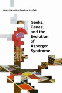 Cover image for Geeks, Genes, and the Evolution of Asperger Syndrome