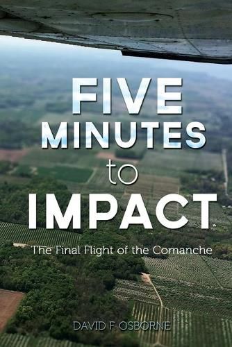 Cover image for Five Minutes to Impact: The Final Flight of the Comanche