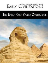 Cover image for The Early River Valley Civilizations