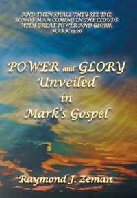 Cover image for Power and Glory Unveiled in Mark's Gospel