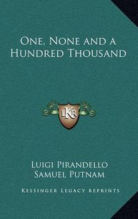 Cover image for One, None and a Hundred Thousand