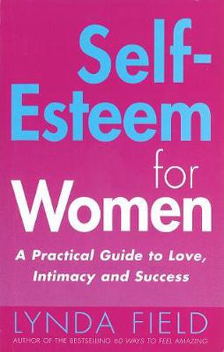 Cover image for Self Esteem for Women: A Practical Guide to Love, Intamacy and Success