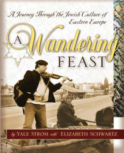 Cover image for A Wandering Feast: A Journey Through the Jewish Culture of Eastern Europe