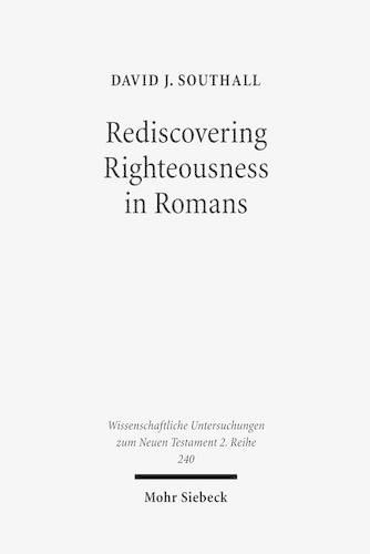 Cover image for Rediscovering Righteousness in Romans: Personified dikaiosyne within Metaphoric and Narratorial Settings