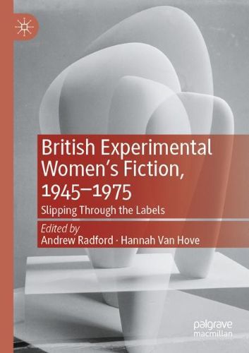 Cover image for British Experimental Women's Fiction, 1945-1975: Slipping Through the Labels