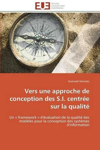 Cover image for Vers Une Approche de Conception Des S.I. Centr e Sur La Qualit 