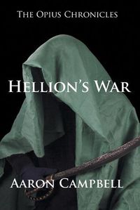 Cover image for The Opius Chronicles: Hellion's War