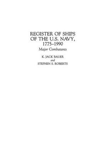 Register of Ships of the U.S. Navy, 1775-1990: Major Combatants