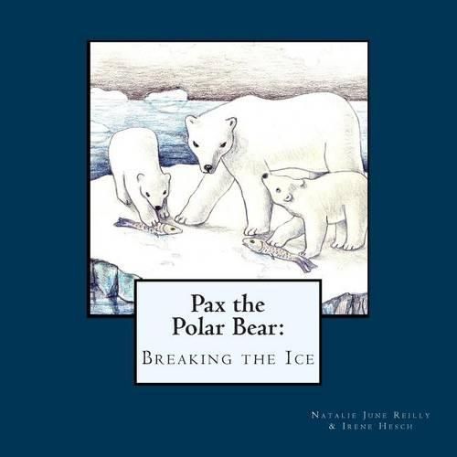 Cover image for Pax the Polar Bear: Breaking the Ice