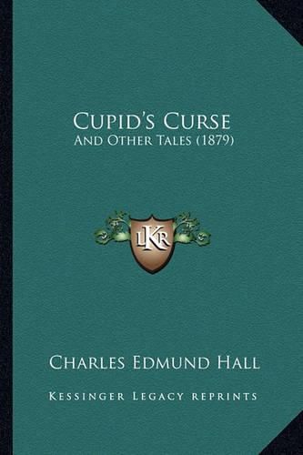 Cupid's Curse: And Other Tales (1879)