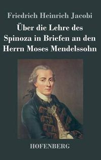 Cover image for UEber die Lehre des Spinoza in Briefen an den Herrn Moses Mendelssohn