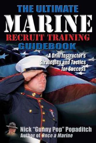 Cover image for The Ultimate Marine Recruit Training Guidebook: A Drill Instructor's Strategies and Tactics for Success
