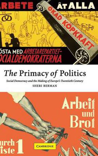 Cover image for The Primacy of Politics: Social Democracy and the Making of Europe's Twentieth Century