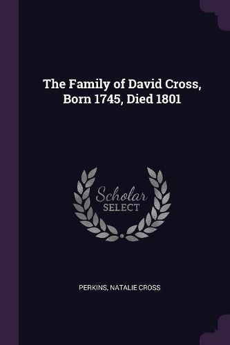 Cover image for The Family of David Cross, Born 1745, Died 1801