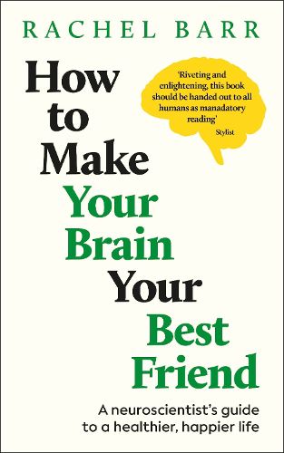 Cover image for How to Make Your Brain Your Best Friend