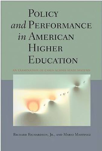 Cover image for Policy and Performance in American Higher Education: An Examination of Cases across State Systems