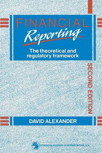 Cover image for Financial Reporting: The theoretical and regulatory framework