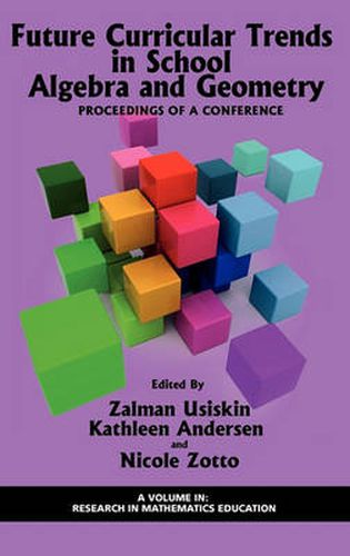 Cover image for Future Curricular Trends in School Algebra and Geometry: Proceedings of a Conference