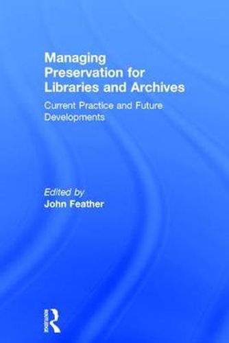 Cover image for Managing Preservation for Libraries and Archives: Current Practice and Future Developments