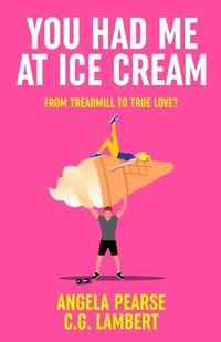 Cover image for You Had Me at Ice Cream