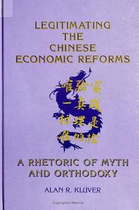 Cover image for Legitimating the Chinese Economic Reforms: A Rhetoric of Myth and Orthodoxy