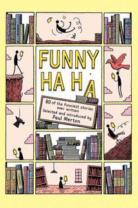 Cover image for Funny Ha, Ha: 80 of the Funniest Stories Ever Written