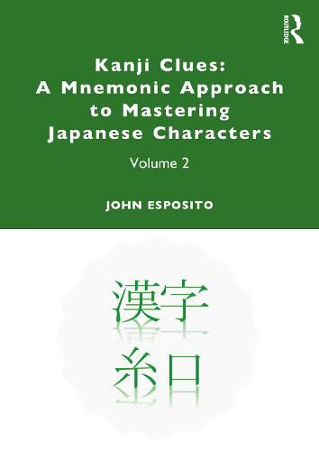 Cover image for Kanji Clues: A Mnemonic Approach to Mastering Japanese Characters: Volume 2