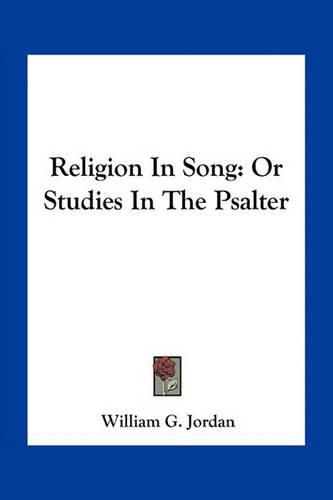 Religion in Song: Or Studies in the Psalter