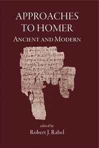 Cover image for Approaches to Homer, Ancient and Modern