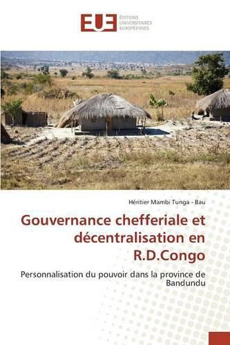 Cover image for Gouvernance Chefferiale Et Decentralisation En R.D.Congo
