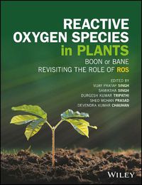 Cover image for Reactive Oxygen Species in Plants: Boon Or Bane - Revisiting the Role of ROS