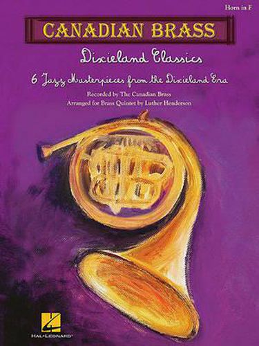 Cover image for Canadian Brass Dixieland Classics: 6 Jazz Masterpieces from the Dixieland Era: Horn in F
