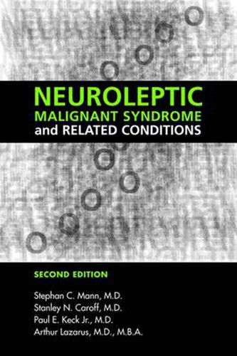 Cover image for Neuroleptic Malignant Syndrome and Related Conditions