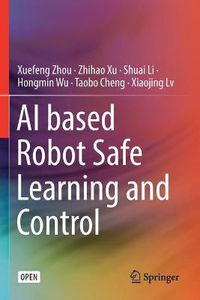 Cover image for AI based Robot Safe Learning and Control