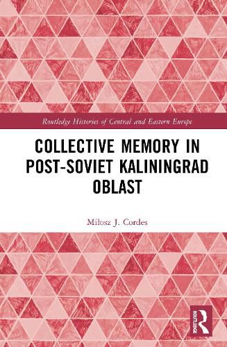 Cover image for Collective Memory in Post-Soviet Kaliningrad Oblast