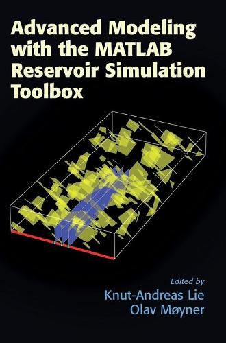 Cover image for Advanced Modeling with the MATLAB Reservoir Simulation Toolbox