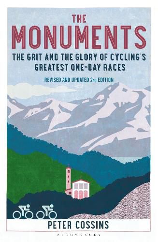 The Monuments 2nd edition: The Grit and the Glory of Cycling's Greatest One-Day Races