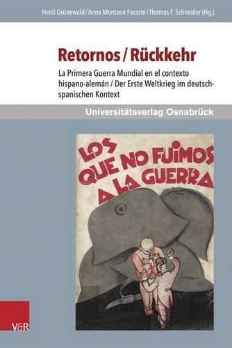 Cover image for Retornos / Ruckkehr: La Primera Guerra Mundial En El Contexto Hispano-Aleman / Der Erste Weltkrieg Im Deutsch-Spanischen Kontext