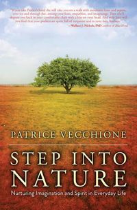 Cover image for Step into Nature: Nurturing Imagination and Spirit in Everyday Life