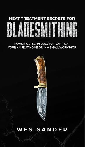 Cover image for Heat Treatment Secrets for Bladesmithing