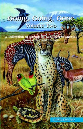 Cover image for Going, Going, Gone Volume Two: A collection of poems on endangered species from Africa and Europe