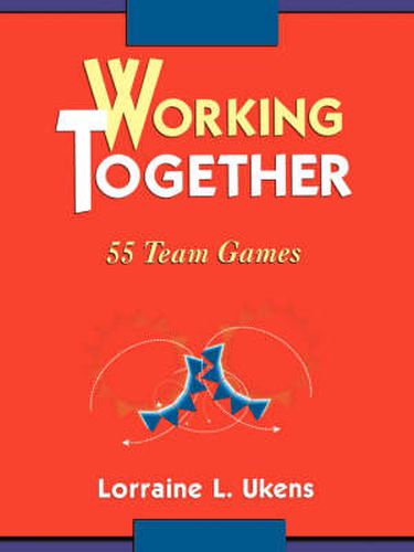 Cover image for Working Together: 55 Team Games