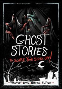 Cover image for Ghost Stories to Scare Your Socks Off!