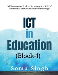 Cover image for ICT in Education (Block-1)