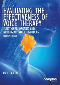Cover image for Evaluating the Effectiveness of Voice Therapy: Functional, Organic and Neurogenic Voice Disorders