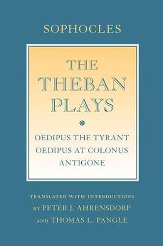 Cover image for The Theban Plays: Oedipus the Tyrant ;  Oedipus at Colonus ;  Antigone