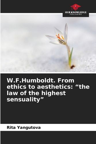 Cover image for W.F.Humboldt. From ethics to aesthetics