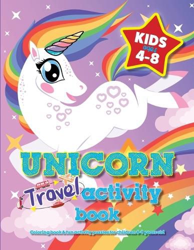 Cover image for Unicorn Travel Activity Book For Kids Ages 4-8: Coloring book & fun activity puzzles for children 4-8 years old