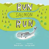 Cover image for Run Salmon Run