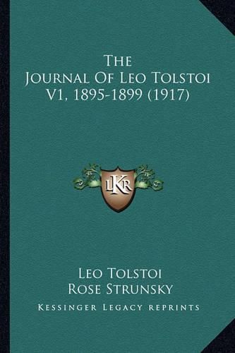 Cover image for The Journal of Leo Tolstoi V1, 1895-1899 (1917)